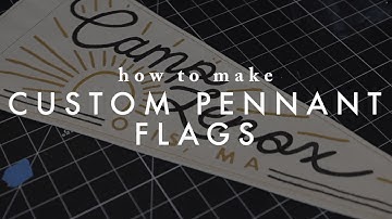 Pennant Flags - How to Make a Custom Pennant Flag