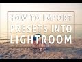 Lightroom Tutorial: How to import presets into lightroom.