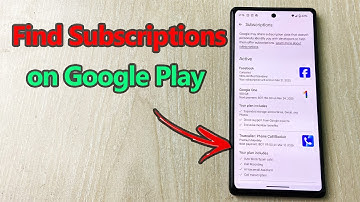 How to Find Subscriptions on Google Play | Full Guide