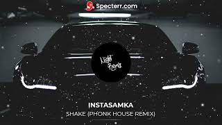 INSTASAMKA - SHAKE ( PHONK HOUSE REMIX )