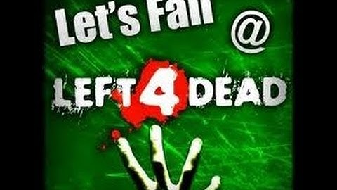 Lets fail @ L4D ep 1