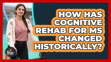 How Has Cognitive Rehab For MS Changed Historically? - MS Support Network
