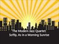 The modern jazz quartet  softly as in a morning sunrise