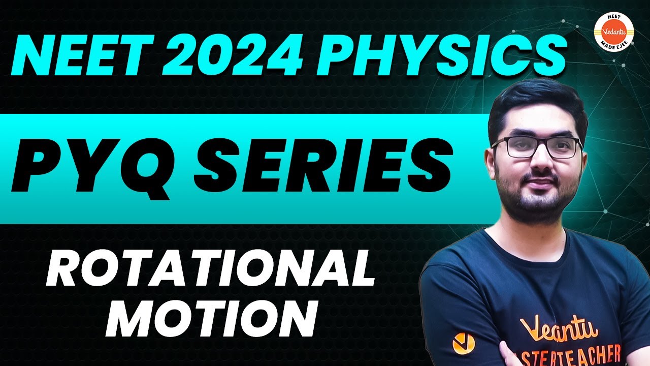 Rotational Motion NEET 2024 Physics NEET PYQs Batch YouTube