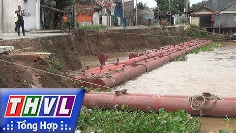 THVL | Người đưa tin 24G: Bố trí nền cho 92 hộ dân trong vụ sạt lở sông Vàm Nao ở An Giang