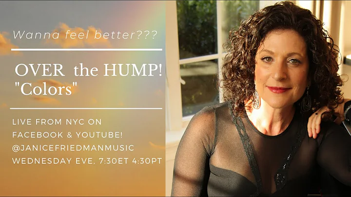 OVER the HUMP! "Colors" @JaniceFriedmanM...