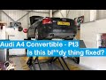 Audi A4 convertible - More Roof problems -  pt3