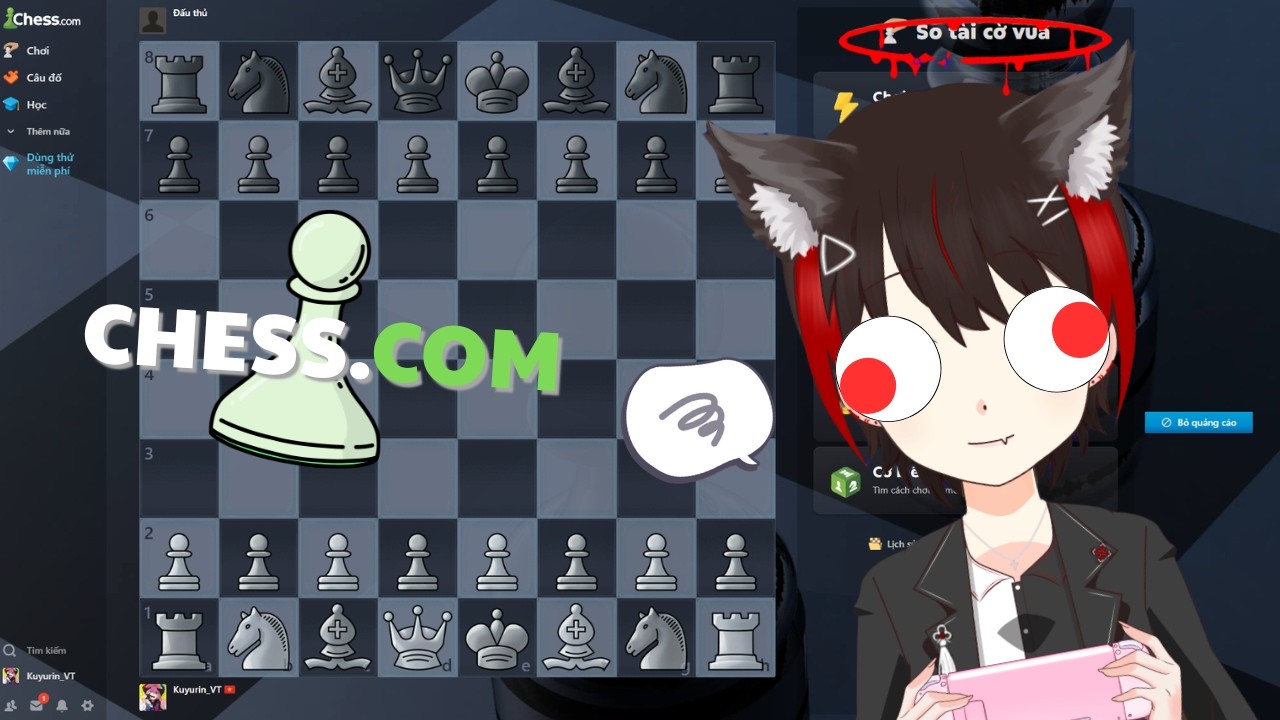 [ CHESS COM ] Đến lúc trả lại mối thù ngàn lăm rồi | Kamihito Kuyuri