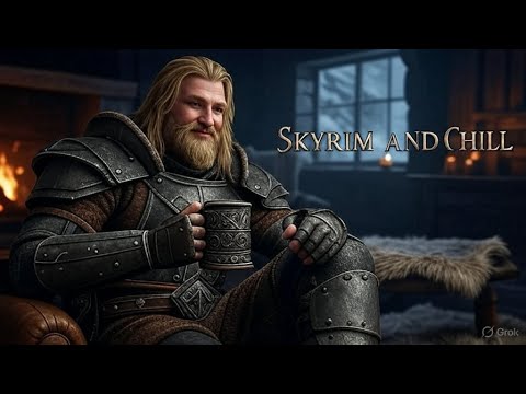 Skyrim And Chill