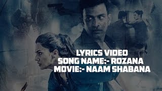 Rozana Lyrics Song | Naam Shabana | Akshay Kumar,Taapsee Pannu I Shreya Ghoshal& Rochak Kohli