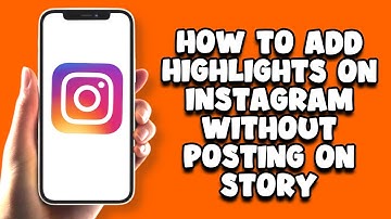 How To Add Highlights On Instagram Without Posting On Story - Simple!