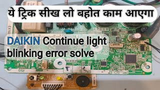 how to repair daikin inverter ac continue light blinking error and how to repair c9 error in daikin