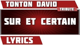 Sûr et certain - Tonton David tribute - Paroles