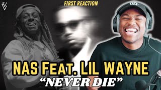 Nas feat. Lil Wayne - Never Die | FIRST REACTION