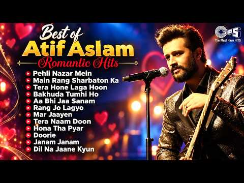 Best of Atif Aslam Romantic Hits - Jukebox | Evergreen Songs Of Atif Aslam | Hindi Love Songs