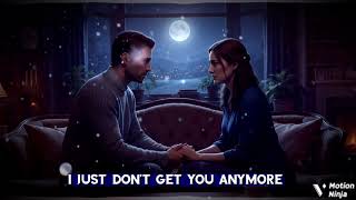 I Just Don’t Get You Anymore - Sprachlosigkeit in einer zerbrochenen Beziehung.