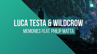 Luca Testa & Wildcrow Feat. Philip Matta - Memories