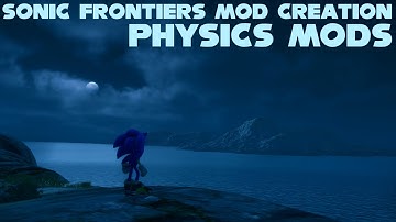 Sonic Frontiers Mod Creation - Episode 2: Physics and RFL files