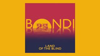 Bondi - Land Of The Blind (Edit)[Bar25-076]