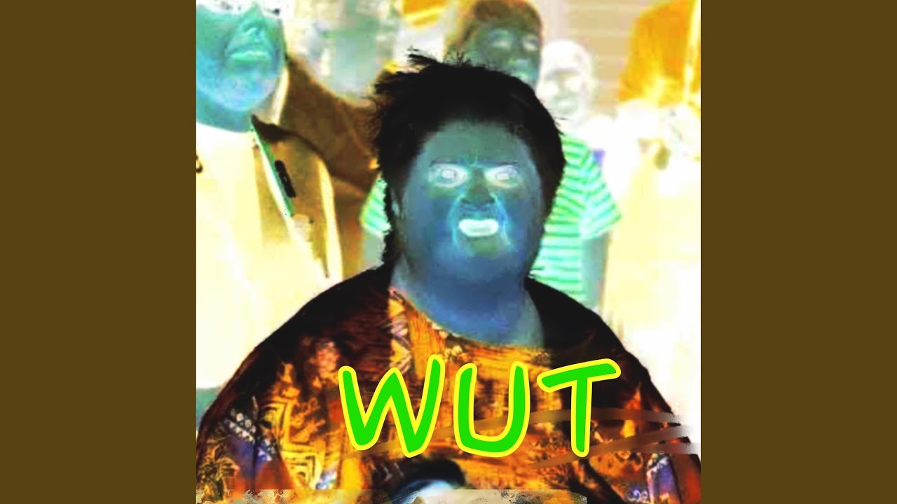 Watch wut on YouTube Watch wut on YouTube