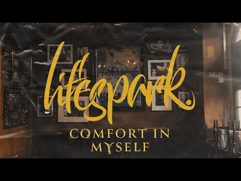 Lifespark. - Comfort in Myself (Official Music Video)