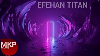 Efehan Agtas - Efehan Titan (Official Audio)