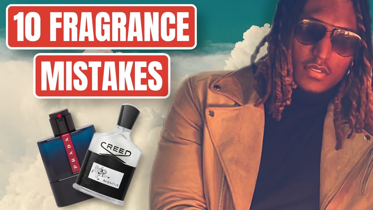 Top 10 Fragrance MISTAKES You Should Reconsider Making - Learn How To ...