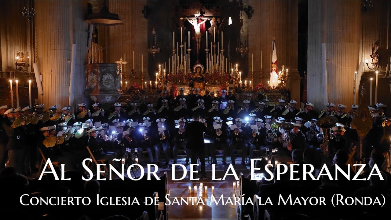 ESTRENO | Al señor de la Esperanza | Concierto Iglesia Mayor (Ronda) | 1 de abril de 2022 | (4K UHD)