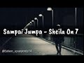 Sheila On 7 - Sampai Jumpa (Lirik Video)