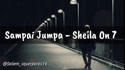 Sheila On 7 - Sampai Jumpa (Lirik video)  - Durasi: 3:45. 