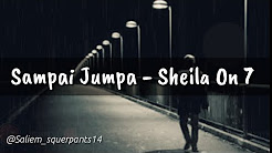 Video Mix - Sheila On 7 - Sampai Jumpa (Lirik video) - Playlist Video Mix - Sheila On 7 - Sampai Jumpa (Lirik video) - Playlist