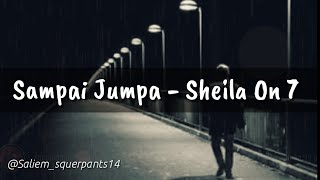 Sheila On 7 - Sampai Jumpa (Lirik video)