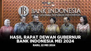 LIVE - PENGUMUMAN HASIL RAPAT DEWAN GUBERNUR BANK INDONESIA MEI 2024