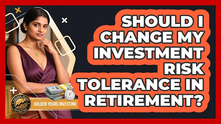 Should I Change My Investment Risk Tolerance In Retirement? - Golden Years Investing