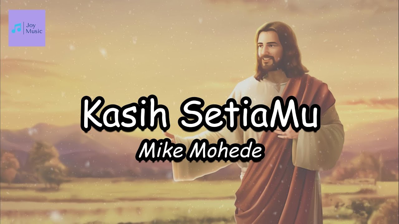 Kasih SetiaMu ( Lirik ) Mike Mohede YouTube