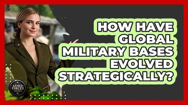 How Have Global Military Bases Evolved Strategically? - Armed Forces Insider