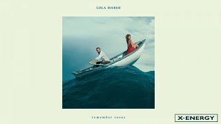 Lola Marsh - Remember Roses