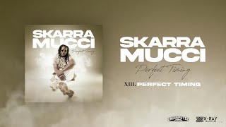 Skarra Mucci - Perfect Timing (Official Audio)