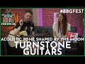 Turnstone Guitars - Does The Moon Affect Your Tone? - #BBGFEST