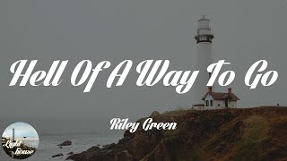Riley Green - Hell Of A Way To Go (Lyrics)