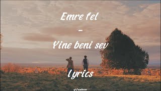 Emre Fel - Yine beni sev / Lyrics - sözleri / S1E5 Resimi