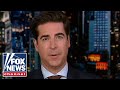 Jesse Watters: Democrats are ignoring you