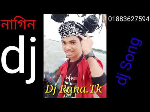 Nagin Dj Dj Rana Tk Rimix