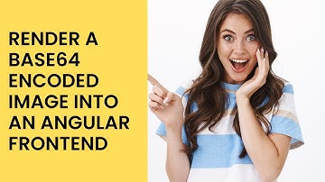 Render a Base64 encoded Image into an Angular frontend