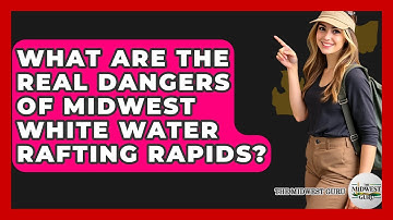 What Are The Real Dangers Of Midwest White Water Rafting Rapids? - The Midwest Guru
