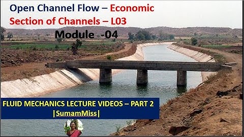 Hydraulically Efficient Channel Section  |SumamMiss| FLUID MECHANICS Lecture Videos:M4 – L28