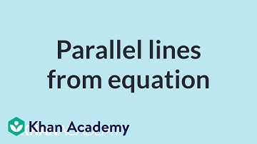 Parallel lines from equation | Mathematics I | High School Math | Khan Academy