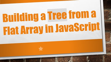 Building a Tree from a Flat Array in JavaScript