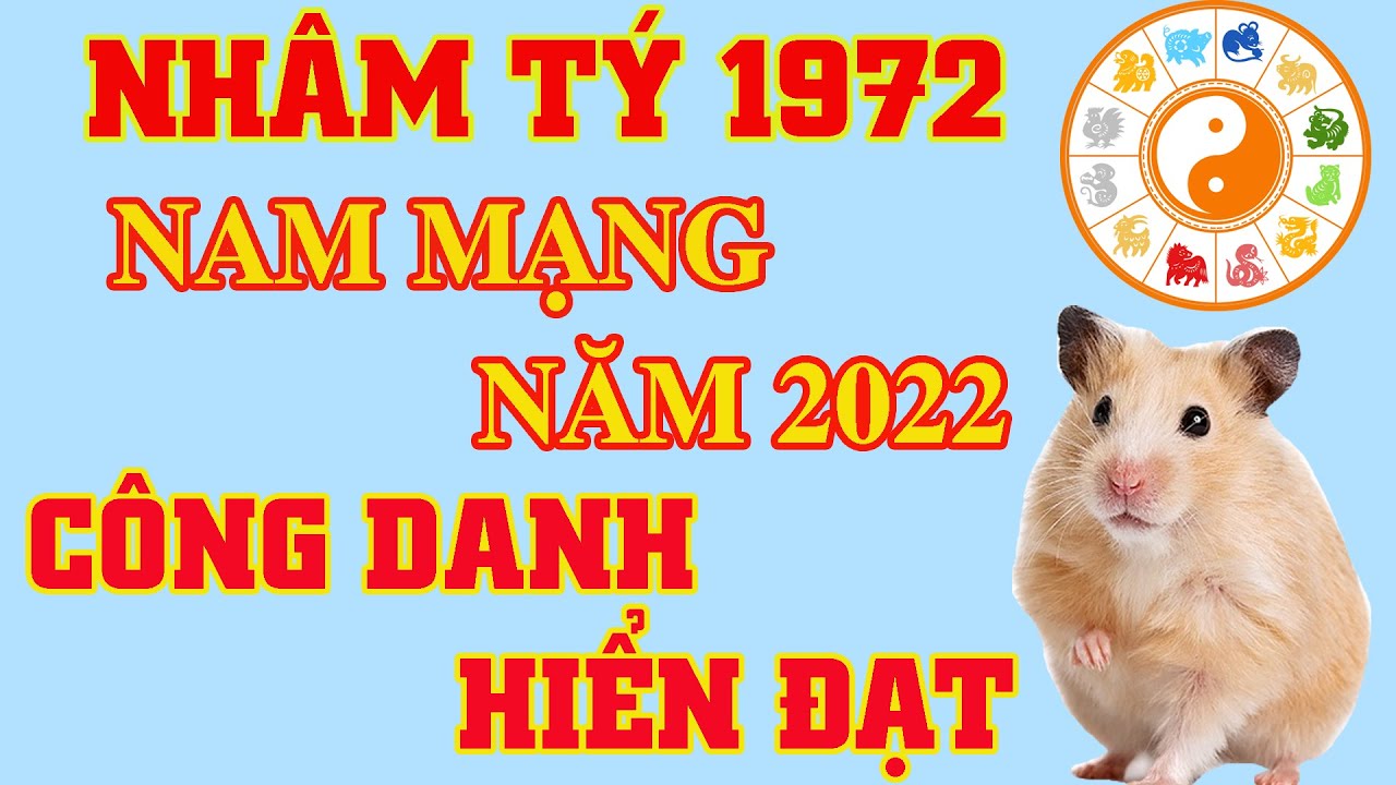 🔴 Tử Vi Năm 2022 Tuổi Nhâm Tý 1972 Nam Mạng