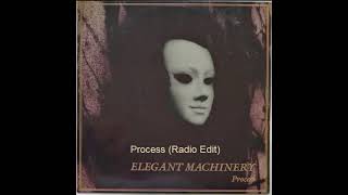 Elegant Machinery - Process (Radio Edit) 1992